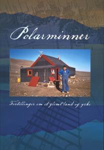 POLARMINNER - Fortellinger om et glemt land og yrke.