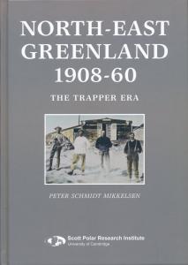 NORTH-EAST GREENLAND 1908-60. The Trapper Era