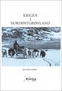 Jens Erik Schultz: KRIGEN I NORDØSTGRØNLAND (serienummereret)