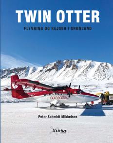 TWIN OTTER – flyvning og rejser i Grønland (2023) (Serial numbered & signed)